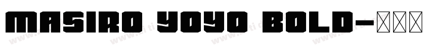 Masiro Yoyo Bold字体转换